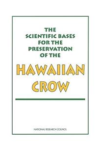 Scientific Bases for the Preservation of the Hawaiian Crow