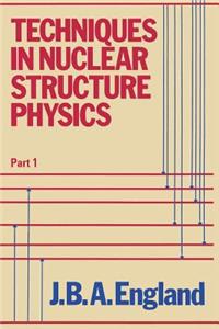 Techniques in Nuclear Structure Physics: Part 1