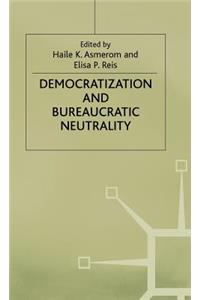 Democratization and Bureaucratic Neutrality