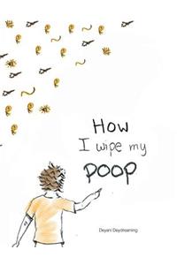 How I Wipe my Poop