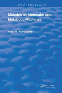 Muscles as Molecular and Metabolic Machines