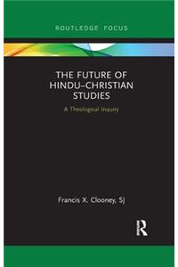 Future of Hindu-Christian Studies