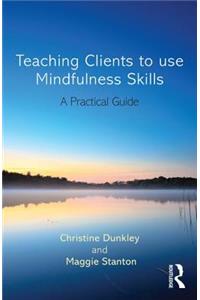 Teaching Clients to Use Mindfulness Skills