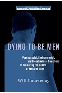 Dying to Be Men