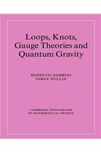 Loops, Knots, Gauge Theories and Quantum Gravity