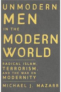 Unmodern Men in the Modern World