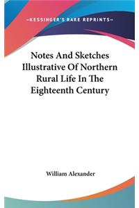 Notes And Sketches Illustrative Of Northern Rural Life In The Eighteenth Century