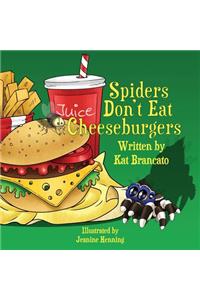 Spiders Don't Eat Cheeseburgers