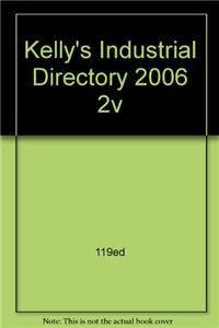 Kelly's Industrial Directory 2006 2v