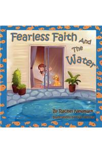 Fearless Faith and the Water