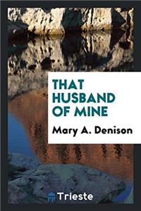 That husband of mine