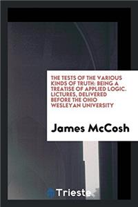 The Tests of the Various Kinds of Truth