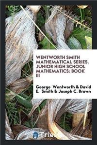 Wentworth Smith Mathematical Series. Junior High School Mathematics