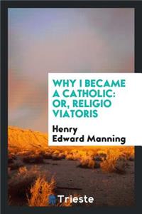Why I Became a Catholic