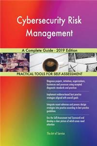 Cybersecurity Risk Management A Complete Guide - 2019 Edition