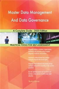 Master Data Management And Data Governance A Complete Guide - 2020 Edition