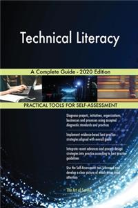 Technical Literacy A Complete Guide - 2020 Edition