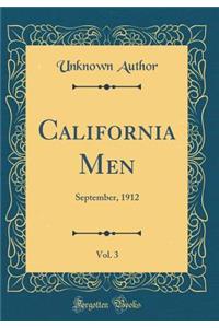 California Men, Vol. 3: September, 1912 (Classic Reprint): September, 1912 (Classic Reprint)