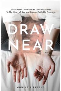 Draw Near