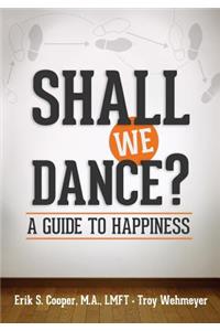 Shall We Dance? A Guide to Happiness