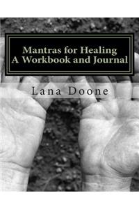 Mantras for Healing Workbook and Journal