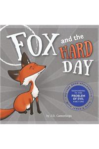 Fox and the Hard Day