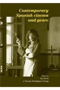 Contemporary Spanish Cinema and Genre