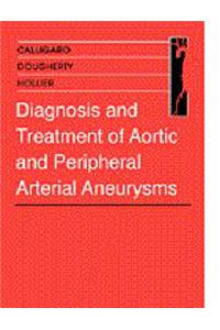 Diagnosis and Treatment of Aortic and Peripheral Arterial Aneurysms