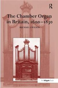 Chamber Organ in Britain, 1600-1830