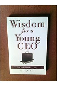 Wisdom for a Young CEO