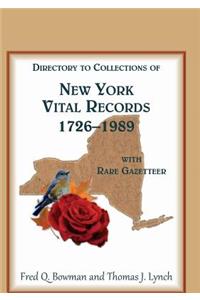 Directory to Collections of New York Vital Records, 1726-1989, with Rare Gazetteer