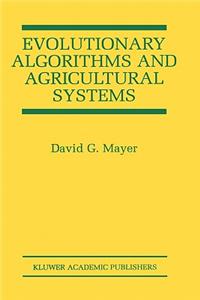 Evolutionary Algorithms and Agricultural Systems