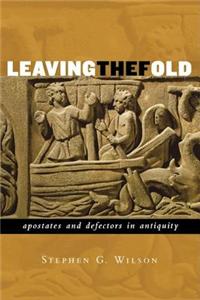 Leaving the Fold Apostates and Defectors in Antiquity