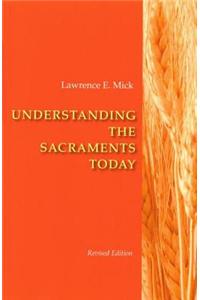Understanding the Sacraments Today