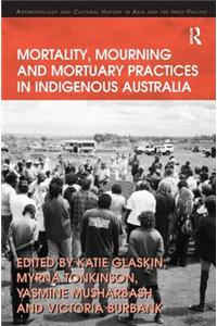 Mortality, Mourning and Mortuary Practices in Indigenous Australia