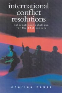 International Conflict Resolution (International Relations for the 21st Century S.)