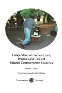 Compendium of Election Laws, Practices and Cases of Selected Commonwealth Countries, Volume 2, Part 2
