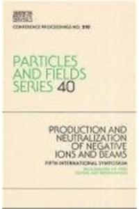 Production and Neutralization of Negative Ion Beams