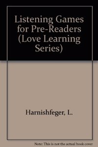 Listening Games for Pre-Readers (Love Learning Series)