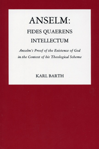Anselm, Fides Quaerens Intellectum : Anselm's Proof of the Existence of God