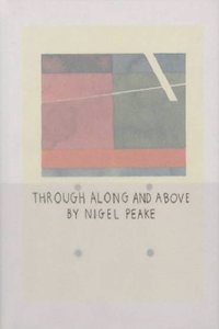 Nigel Peake - Through Along and Above