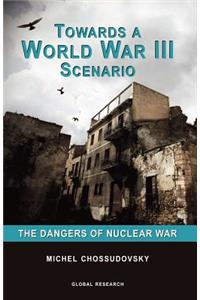 Towards a World War III Scenario
