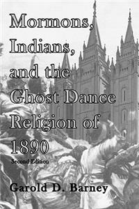 Mormons, Indians, and the Ghost Dance Religion of 1890