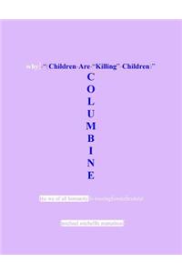 Columbine, Why Children Are Killing Children