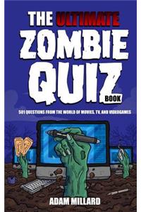 The Ultimate Zombie Quiz Book