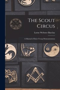Scout Circus; a Manual of Inter-troop Demonstrations