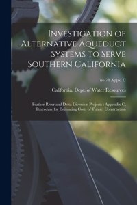 Investigation of Alternative Aqueduct Systems to Serve Southern California