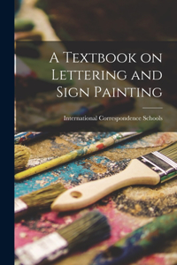 Textbook on Lettering and Sign Painting