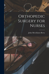 Orthopedic Surgery for Nurses