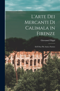 L'Arte Dei Mercanti Di Calimala in Firenze